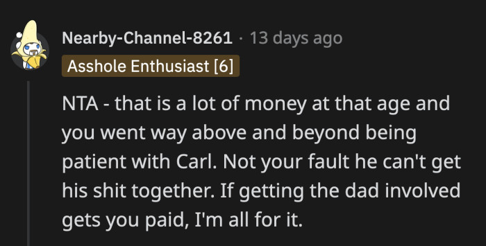 It's a lot of money at any age, to be honest