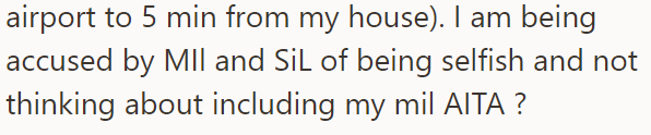 Now, the MIL and SIL accuse the OP of being selfish: