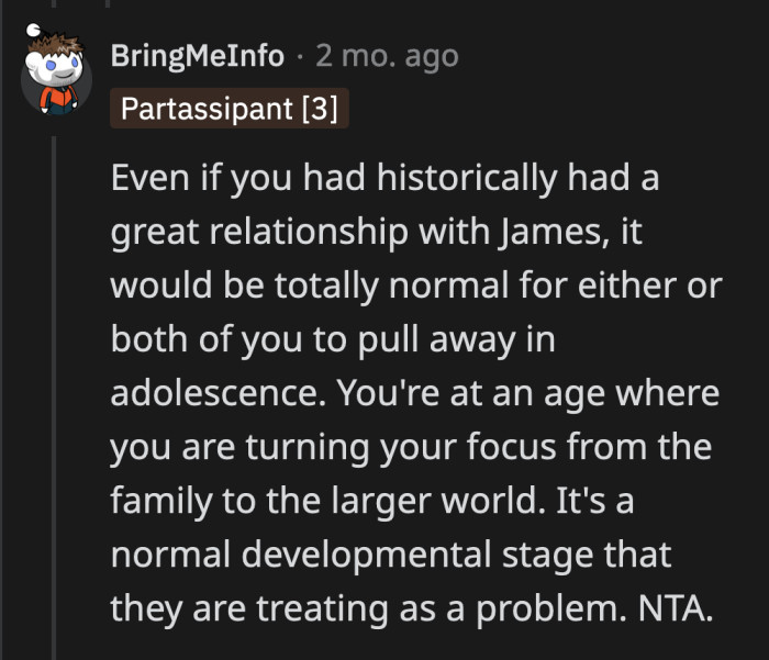 The change in their sons' relationship took the parents by surprise because they didn't see an issue with their parenting. They made a normal part of adolescence into an unnecessary issue.