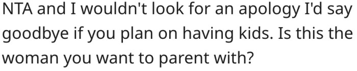 13. His girlfriend won't make a good mother.