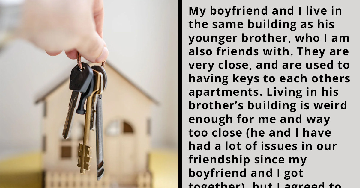 Redditor Doesn't Want Her Boyfriend's Brother to Have a Key to Their Apartment, but He's Insisting