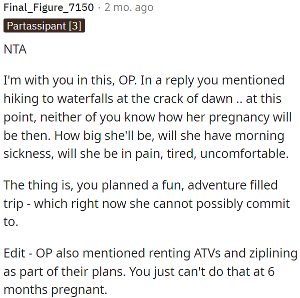 The planned adventure trip may not be feasible given the unknowns, such as her physical condition and limitations at that time.