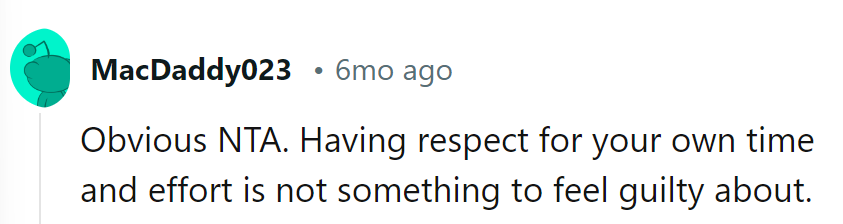 Having respect for one's own time and effort is no reason for guilt.