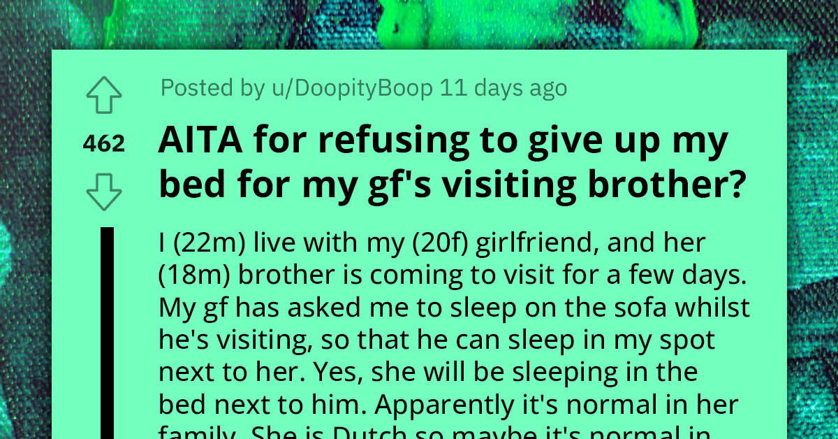 Redditor Doesn't Want to Sleep on the Couch So His Girlfriend's Brother Can Sleep in the Bed When He Visits