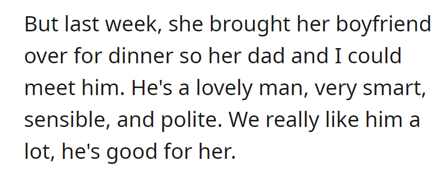 Daughter's new boyfriend impressed them during dinner—smart, sensible, and polite. OP really liked him, thinking he was good for her.