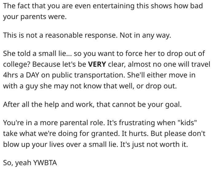 18. Her sister may be forced to move in with a guy because traveling four hours daily to school is unrealistic.