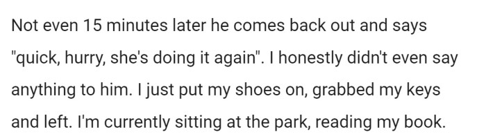 In less than 15 minutes, OP's husband was back AGAIN to get her to come look at the dog