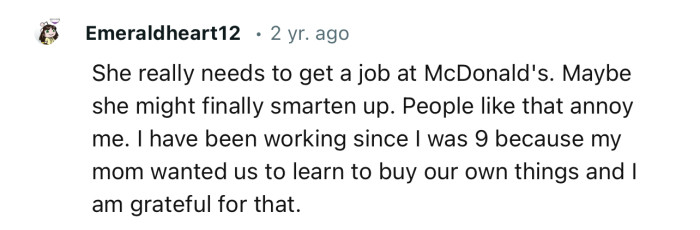 “She really needs to get a job at McDonald's. Maybe she might finally smarten up.”
