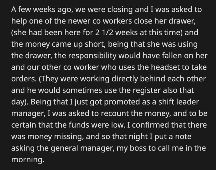 A few days later, OP was informed that the new employee was taken off the schedule and was asked to return her uniform. She was fired.