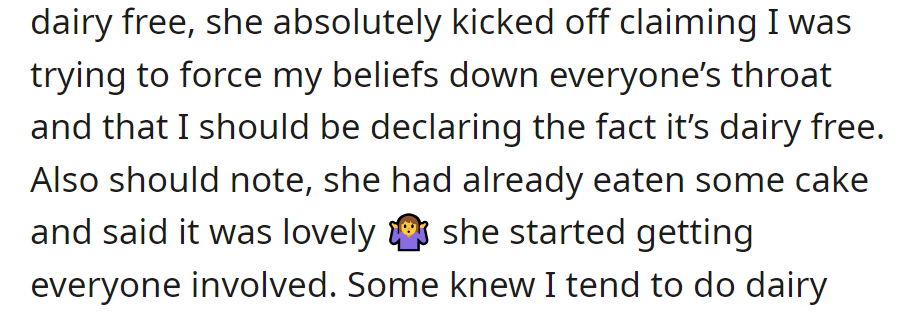 Explained the cake was dairy-free, triggering an angry reaction. Despite enjoying it earlier, she rallied others against it.