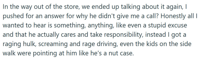 When the OP pushed for an answer, her husband started raging at her.