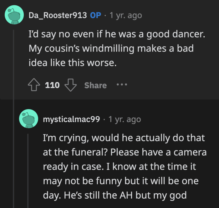 Is it terrible that there is a teeny-tiny part of me that wants to see him dance? Maybe not at the funeral, but after it.