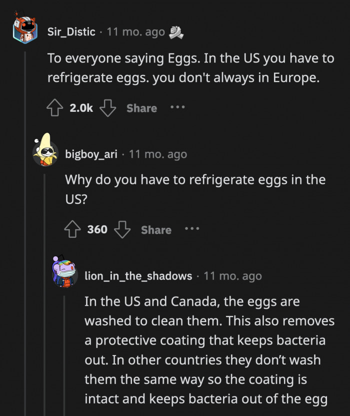10. Food protocols differ by country; with eggs, there might be a good reason why you have to refrigerate them in some places.