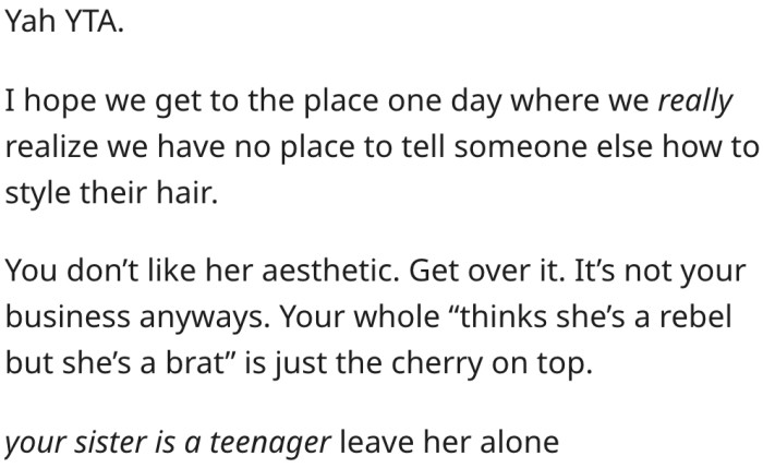 Nobody should tell others how to style their hair.