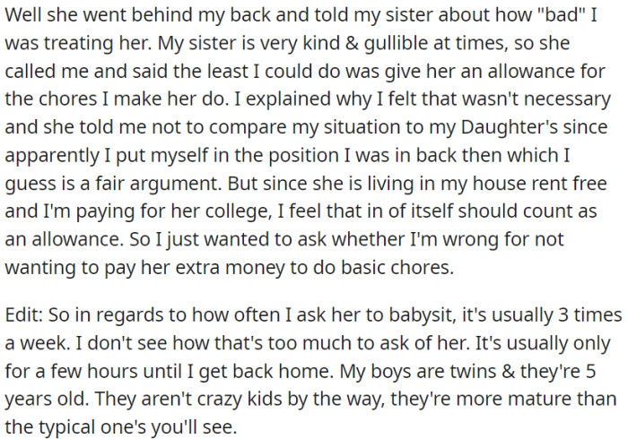 The OP believes that supporting his daughter by covering her living expenses and educational costs should be sufficient, and in exchange, he anticipates her assistance with household responsibilities and childcare.
