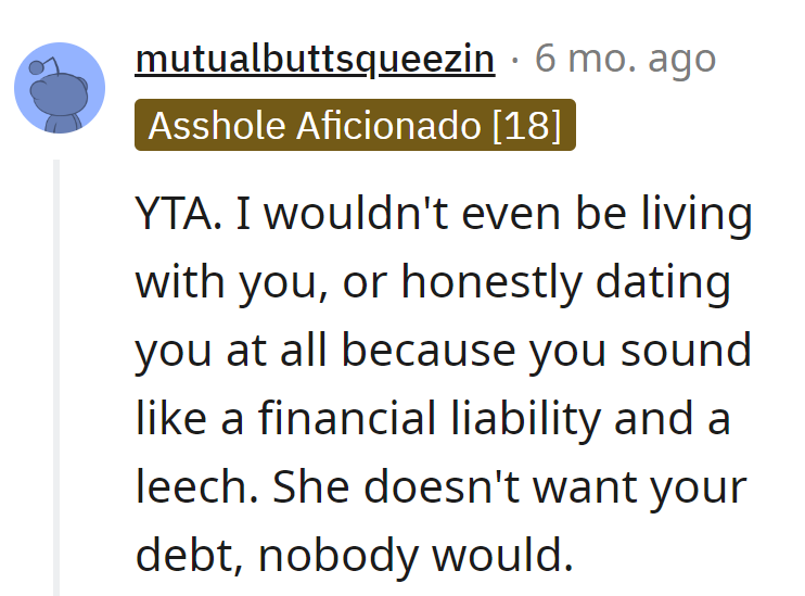 He's labeled a financial liability and a dating leech. Even a financial advisor would swipe left on that.