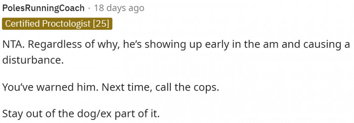 The police would definitely help to keep things under wraps if he doesn't stop his behavior after OP tells him.