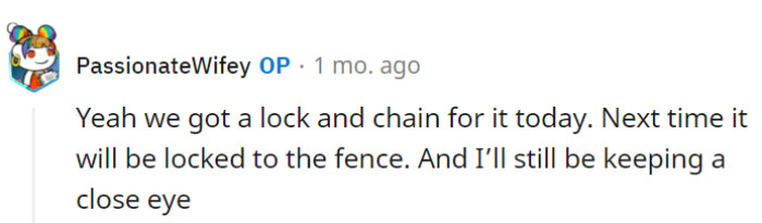 They've got a lock and chain for their wagon now, and they'll keep a close watch, turning it into a playground fortress.