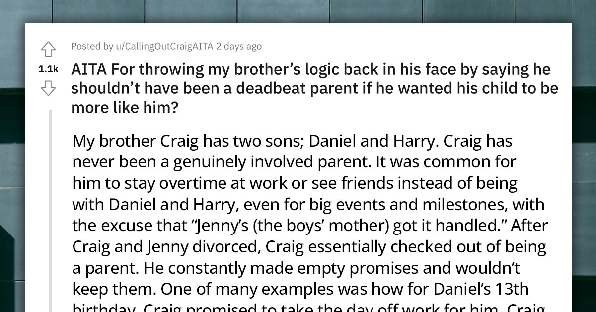 Redditor Throws Brother's Logic Back In His Face And Tells Him He Is A Deadbeat Parent, Brother Runs To Their Mom For Defense