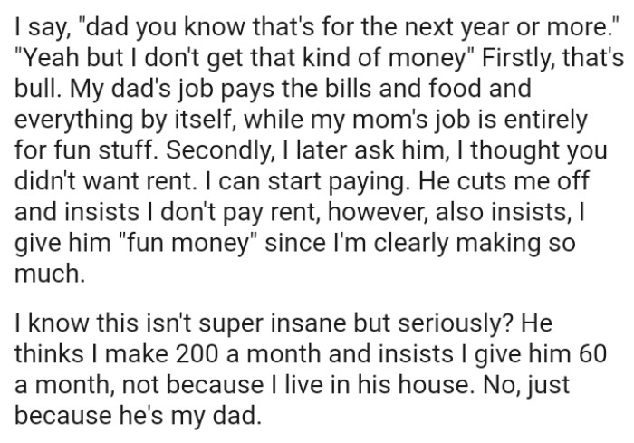 The dad's job pays the bills and everything else, while the mom's job is entirely for fun stuff
