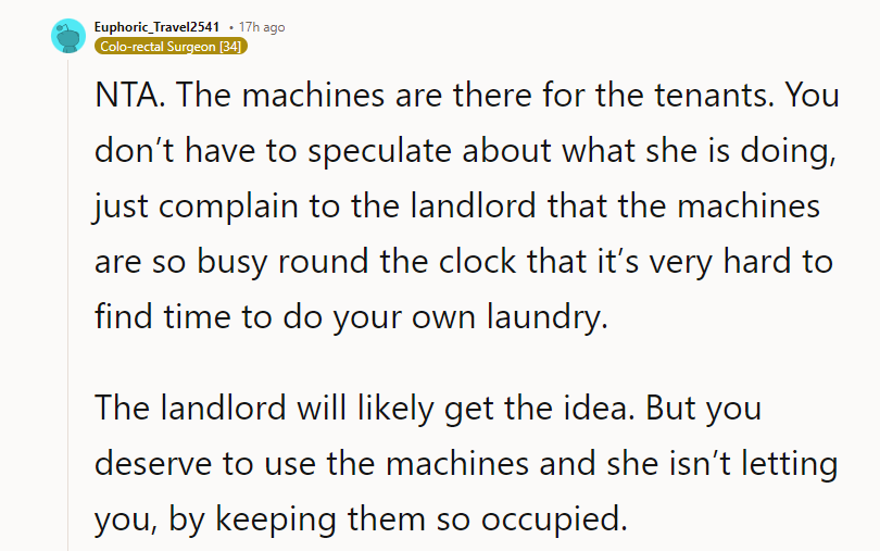 But you deserve to use the machines, and she isn’t letting you by keeping them so occupied.