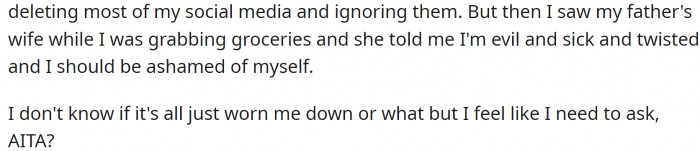 OP's father's parents got involved, and OP ended up deleting her social media and avoiding them.