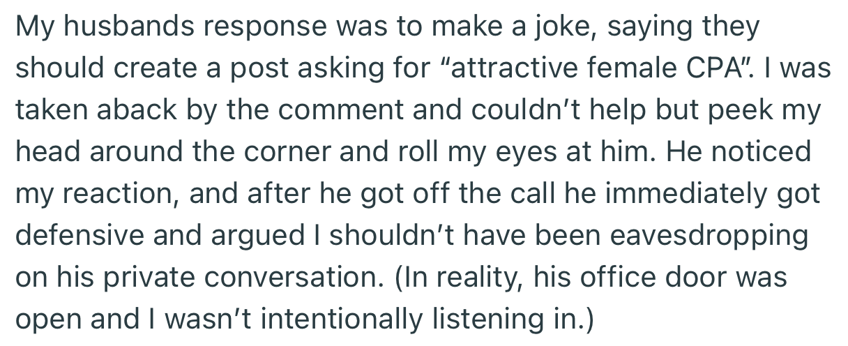 Her husband’s response was to get defensive and scold her for eavesdropping on his business conversation