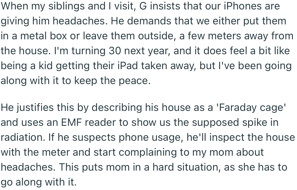 When OP and his siblings visit, Gary makes them put away their iPhones and keep them in a metal box