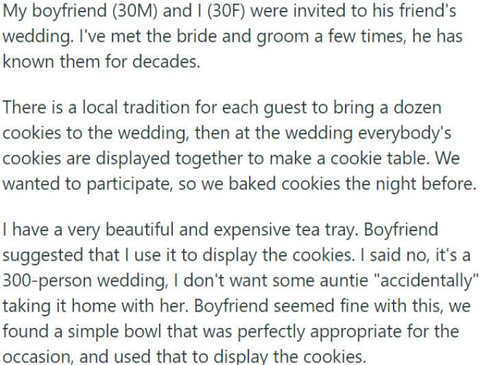 OP and her boyfriend were invited to his friend's wedding, in a local tradition where guests bring cookies. OP owns an expensive tea tray, but she chose not to use it out of concern that it might be accidentally taken.