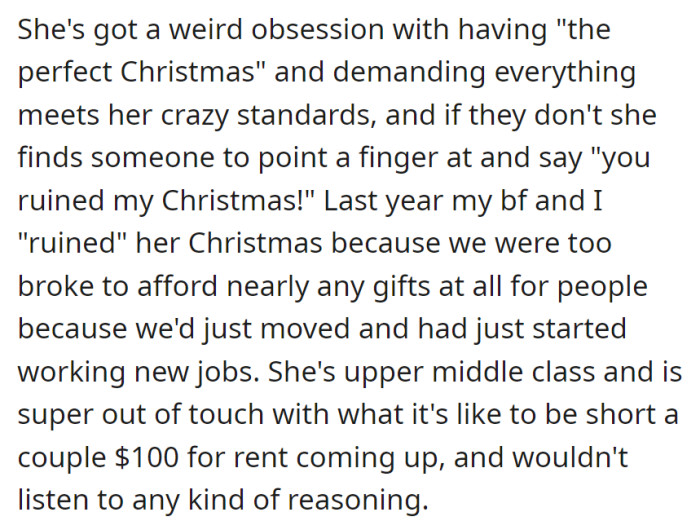 Obsessed with a perfect Christmas, she blames others for not meeting her unrealistic standards. Last year, her daughter and boyfriend, struggling financially, fell short, revealing her disconnect from their reality.