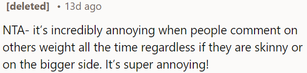 It's irritating when people constantly comment on others' weight, whether they're thin or larger.