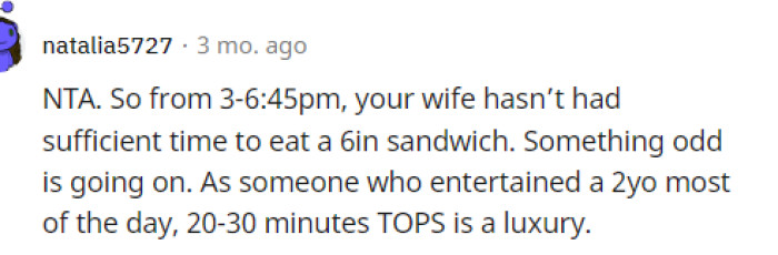 It definitely sounds like there may be more to the issue than the fact that she apparently can't eat her sandwich.