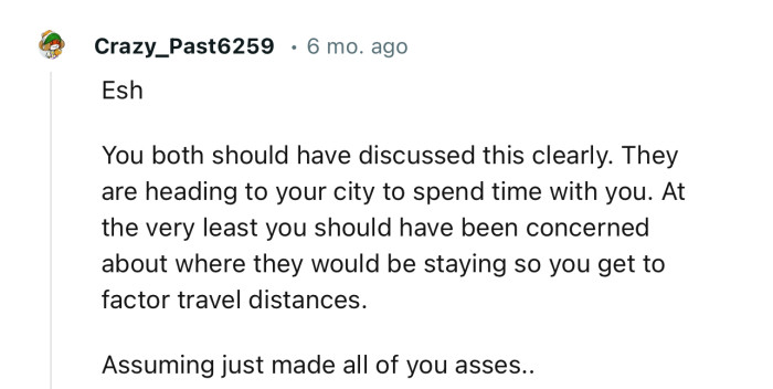 “Esh     You both should have discussed this clearly. They are heading to your city to spend time with you.”