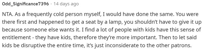 People even said that they would have reacted the same way and expressed the same sentiments. OP had no reason to give up the heat lamp.