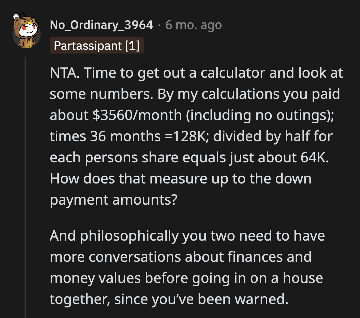 Redditors calculated that, minus their trips and outings, OP spent $65,000 to cover their partner's half on everything.