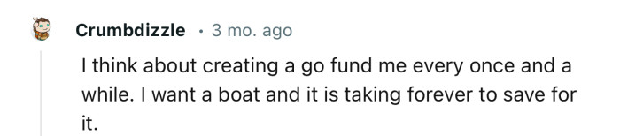 Let’s all open a GoFundMe to fund our dream, shall we?