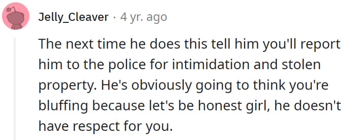 Another Redditor advised her to call the police