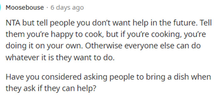 This could also be a compromise because maybe she doesn't cook well with others or doesn't want to mess up the meal.