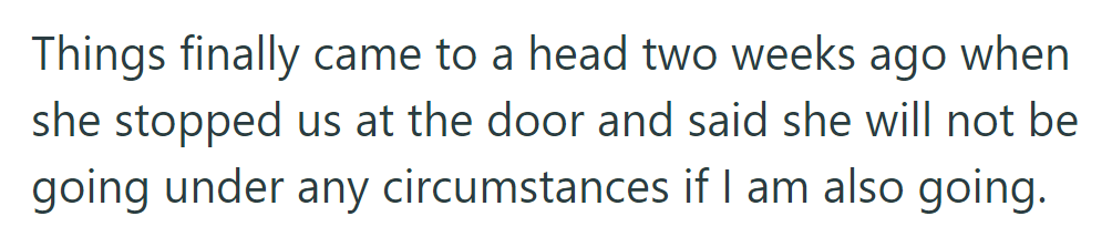 Tensions peaked when, two weeks ago, K refused to go anywhere if OP was present.