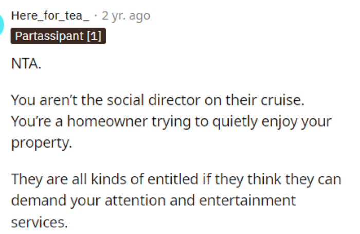 They do sound somewhat entitled, but I'm sure they are nice; just maybe OP isn't there to make friends.