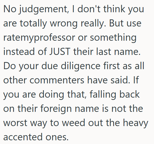 OP need to use reviews, not just names, to choose professors and avoid strong accents.