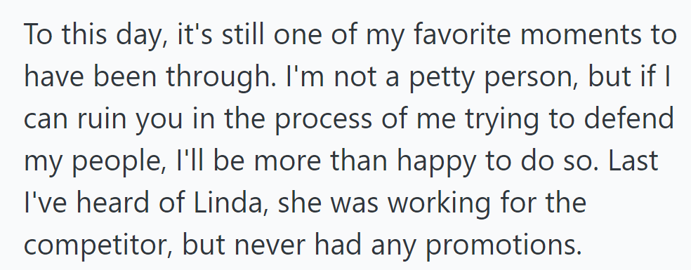 One of OP's favorite moments, not petty but defends her people; Linda later worked for a competitor.