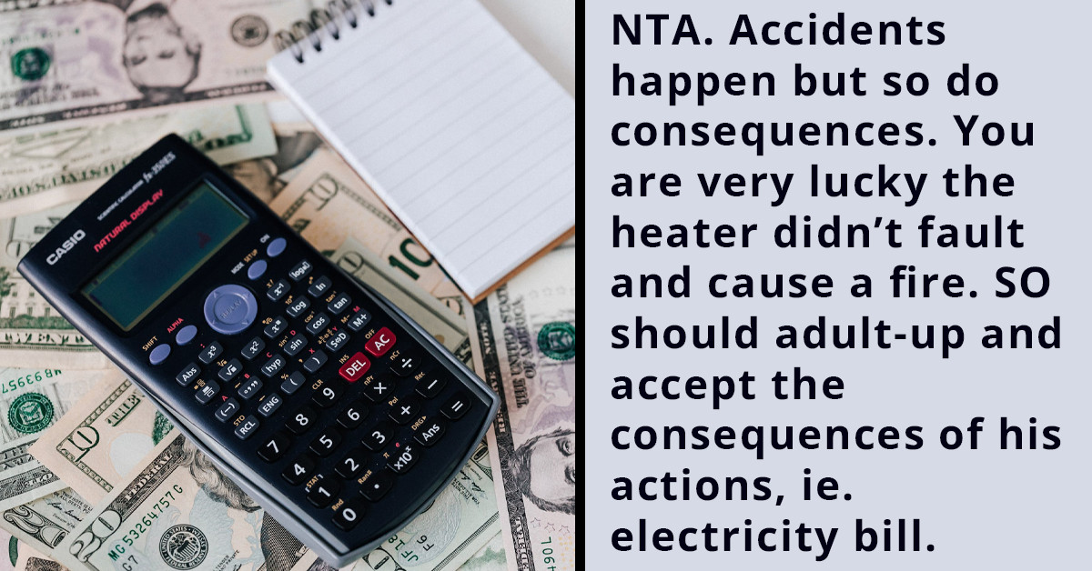 Boyfriend Suggests That Girlfriend Pays The Electricity Bill Because She Left A Space Heater On For 8 Days Straight