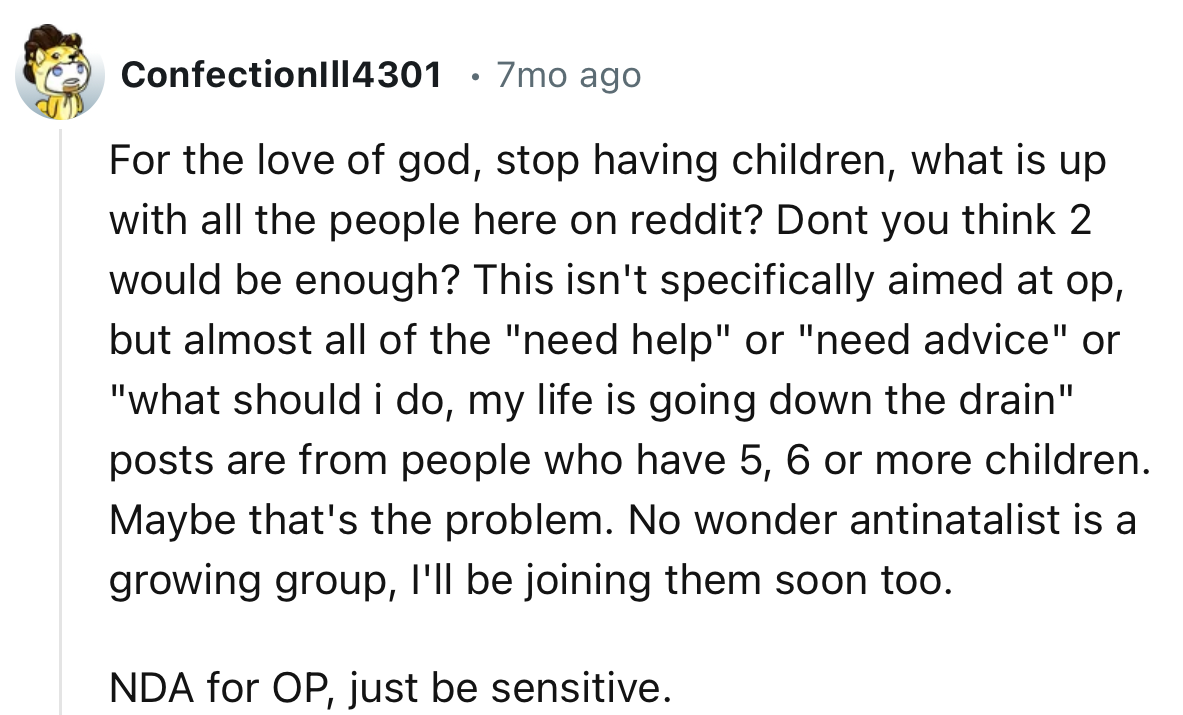 “For the love of God, stop having children.”