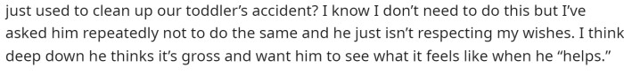 She basically wants to get back at him and show him how it feels when someone does something the wrong way.