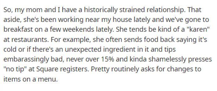 OP starts off her post by explaining how her relationship has been with her mom and what her mom does when they are out to eat.
