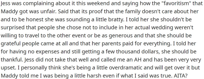Jess recently expressed her frustrations about feeling treated unfairly, and OP told her that she should be grateful for what she received.