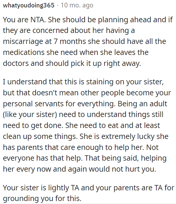 OP's sister should plan and be responsible for her own needs, especially if she's worried about a miscarriage at seven months.