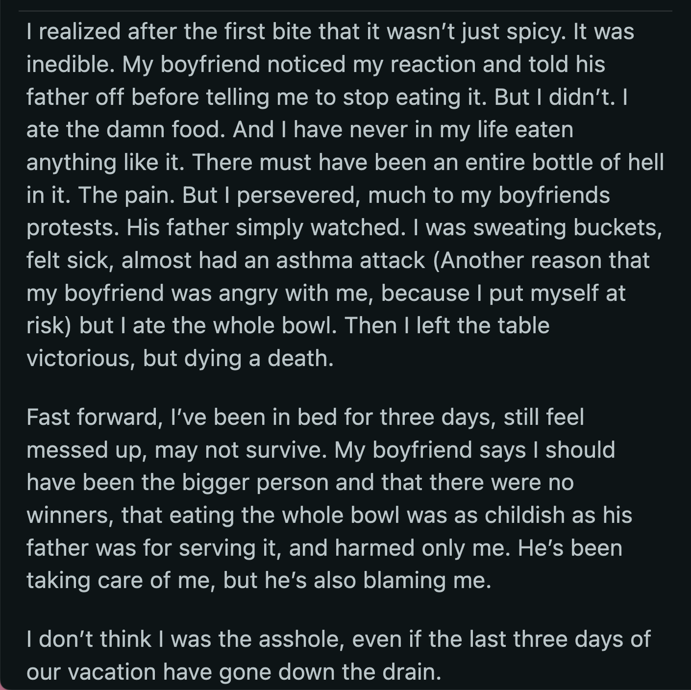 The next three days were agony. His boyfriend scolded him for acting as childishly as his father did. The rest of their vacation was ruined, but OP doesn't think he did anything wrong.