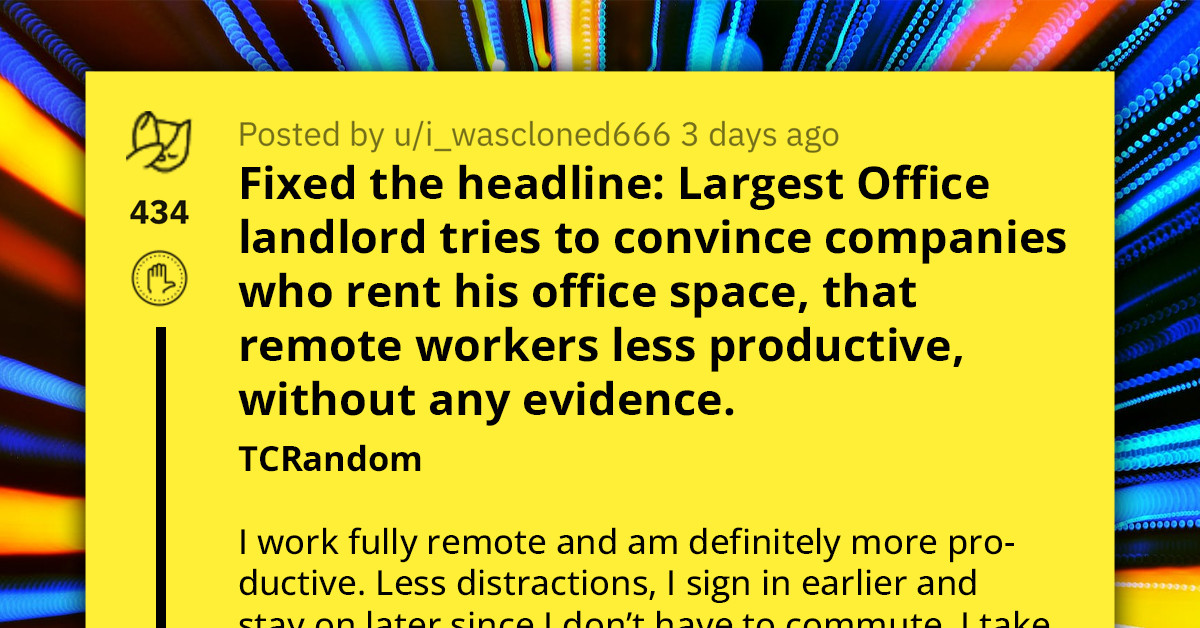 Largest Office Landlord Accuses Remote Workers Of Being Lazy, Advocates For Full Return To The Traditional Office Model